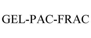 GEL-PAC-FRAC