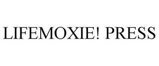 LIFEMOXIE! PRESS