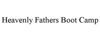 HEAVENLY FATHERS BOOT CAMP