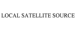 LOCAL SATELLITE SOURCE