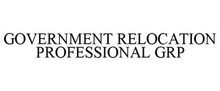 GOVERNMENT RELOCATION PROFESSIONAL GRP