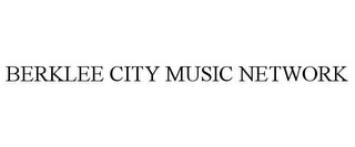 BERKLEE CITY MUSIC NETWORK