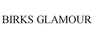 BIRKS GLAMOUR