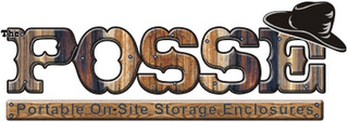 THE POSSE PORTABLE ON-SITE STORAGE ENCLOSURES