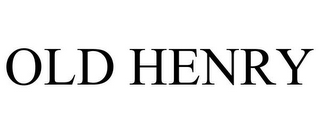 OLD HENRY