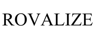 ROVALIZE