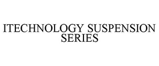 ITECHNOLOGY SUSPENSION SERIES