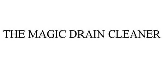 THE MAGIC DRAIN CLEANER