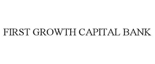 FIRST GROWTH CAPITAL BANK