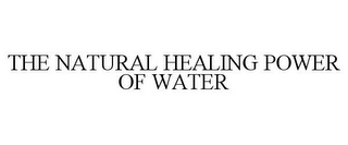 THE NATURAL HEALING POWER OF WATER