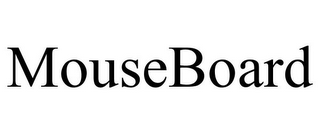 MOUSEBOARD