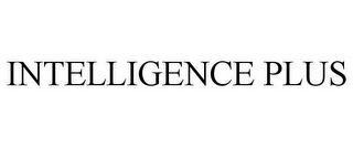 INTELLIGENCE PLUS