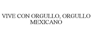 VIVE CON ORGULLO, ORGULLO MEXICANO