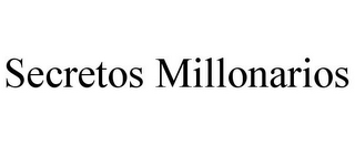 SECRETOS MILLONARIOS