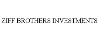 ZIFF BROTHERS INVESTMENTS