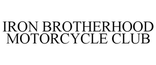 IRON BROTHERHOOD MOTORCYCLE CLUB