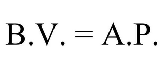 B.V. = A.P.