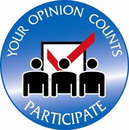 YOUR OPINION COUNTS PARTICIPATE