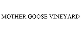 MOTHER GOOSE VINEYARD