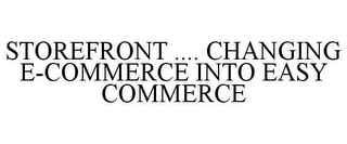 STOREFRONT .... CHANGING E-COMMERCE INTO EASY COMMERCE