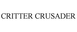 CRITTER CRUSADER