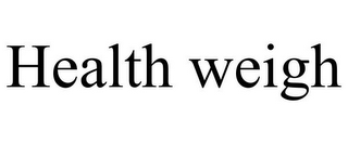 HEALTH WEIGH