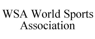 WSA WORLD SPORTS ASSOCIATION