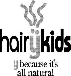 HAIR¿KIDS Y BECAUSE IT'S ALL NATURAL