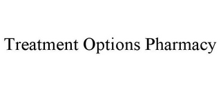 TREATMENT OPTIONS PHARMACY