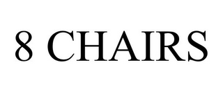 8 CHAIRS
