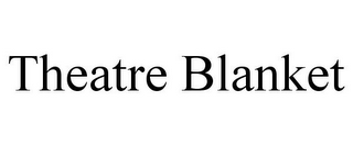 THEATRE BLANKET