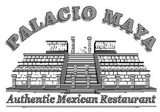 PALACIO MAYA AUTHENTIC MEXICAN RESTAURANT