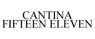 CANTINA FIFTEEN ELEVEN