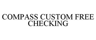 COMPASS CUSTOM FREE CHECKING