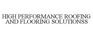 HIGH PERFORMANCE ROOFING AND FLOORING SOLUTIONS