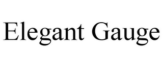 ELEGANT GAUGE