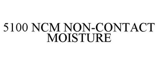 5100 NCM NON-CONTACT MOISTURE