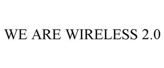 WE ARE WIRELESS 2.0