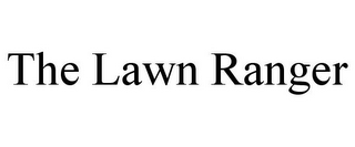 THE LAWN RANGER