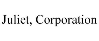 JULIET, CORPORATION