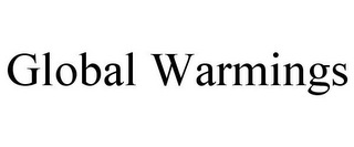 GLOBAL WARMINGS