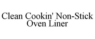 CLEAN COOKIN' NON-STICK OVEN LINER