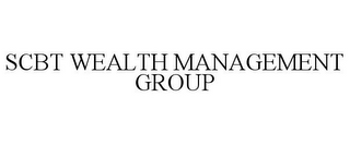 SCBT WEALTH MANAGEMENT GROUP