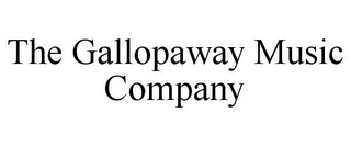 THE GALLOPAWAY MUSIC COMPANY