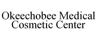 OKEECHOBEE MEDICAL COSMETIC CENTER