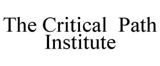 THE CRITICAL PATH INSTITUTE