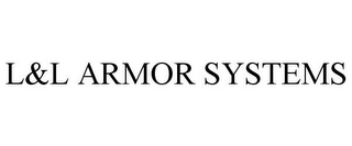 L&L ARMOR SYSTEMS