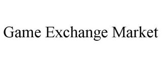 GAME EXCHANGE MARKET