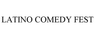 LATINO COMEDY FEST