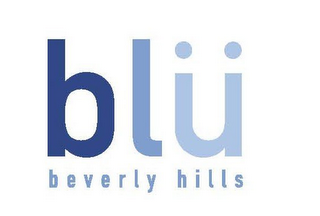 "BLU" AND "BEVERLY HILLS"